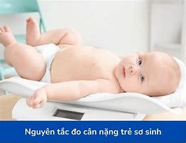 Bảng Cân Đo Tiêu Chuẩn Của Trẻ Sơ Sinh